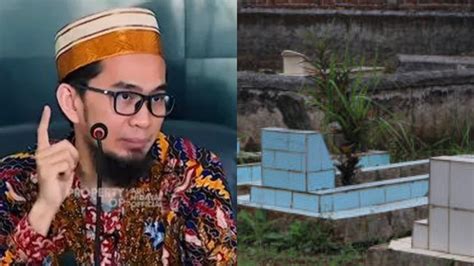 Hukum Ziarah Kubur Menurut Ustaz Adi Hidayat Ternyata Kita Dilarang