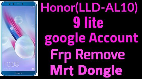 Honor Lld Al Lite Google Account Frp Remove Mrt Dongle Done