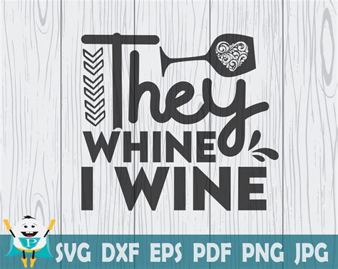 They Whine I Wine Svg Printable Vector Cricut Silhouette Instant Download Commercial Use Artofit