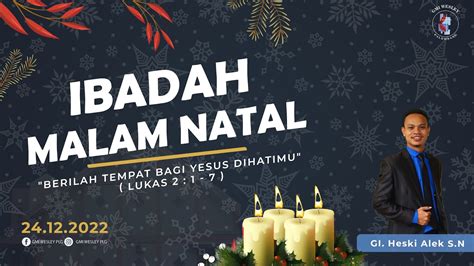 Ibadah Malam Natal GMI Wesley Palembang 24 Desember 2022 Berilah