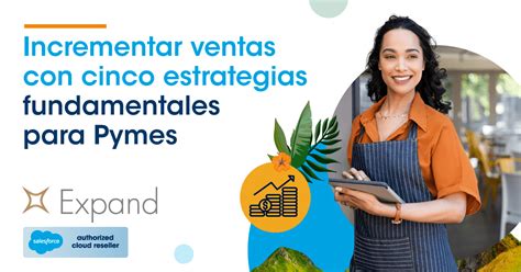 Incrementar Ventas Con Cinco Estrategias Fundamentales Para Pymes