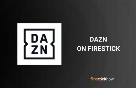 How to Install DAZN on FireStick for Sports Streaming - Fire Stick How