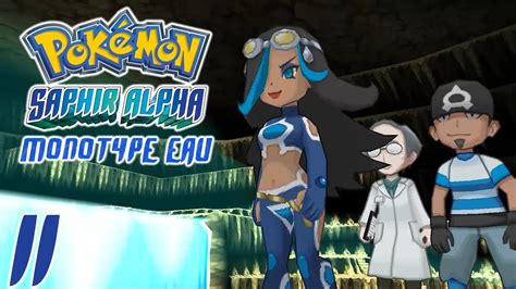 Pokémon Saphir Alpha Monotype Eau Ep11 UNE GRANDE RENCONTRE AU