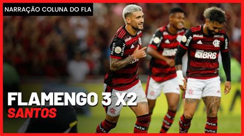 FLAMENGO 3X2 SANTOS GOLS DA PARTIDA NARRAÇÃO RAFA PENIDO BRASILEIRÃO