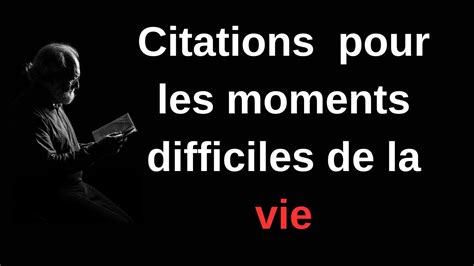 Citations Pour Les Moments Difficiles De La Vie Youtube