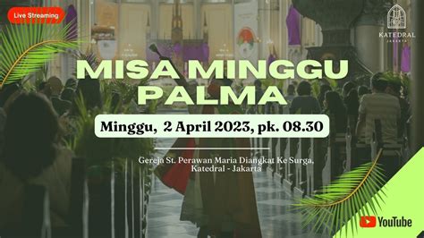 MISA HARI MINGGU PALMA 02 APRIL 2023 PKL 08 30 WIB YouTube