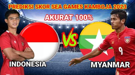 Prediksi Skor Indonesia Vs Myanmar Sea Games Kamboja Live Rcti