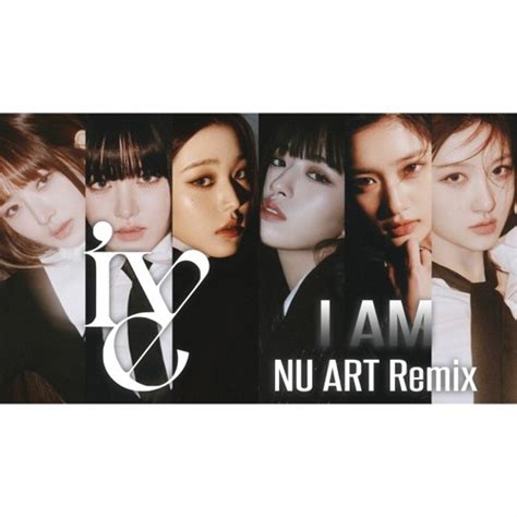 Stream IVE(아이브) - I AM (NU ART Remix) by NU ART | Listen online for ...