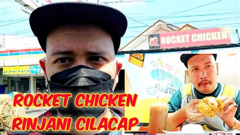 Rocket Chicken Di Jalan Rinjani Kuliner Cilacap Youtube