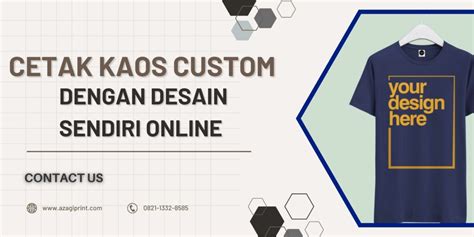 Cetak Kaos Custom Dengan Desain Sendiri Online Azagi Print