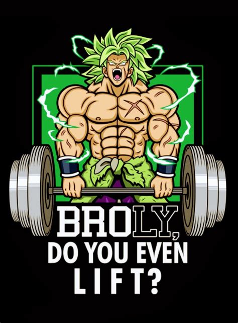 Broly Do You Even Lift Dragon Ball Super Anime Dragon Ball Dragon