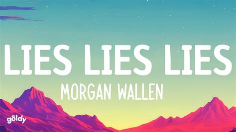 Morgan Wallen Lies Lies Lies Lyrics Youtube Music