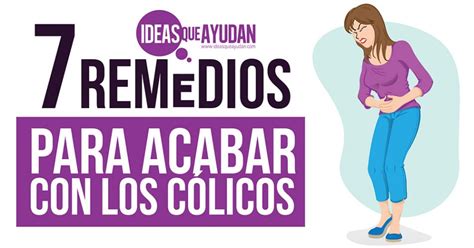 Remedios Para Los C Licos Ideas Que Ayudan