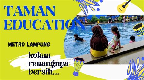 BERENANG DI TAMAN EDUCATION METRO LAMPUNG Aghnasofieofficial YouTube