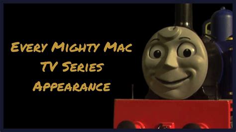 Every Mighty Mac Tv Series Appearance Thomas And Friends Compilation