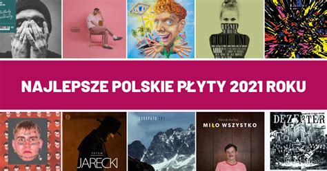 Najlepsze polskie płyty 2021 roku według redakcji Interii