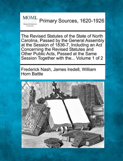 The Revised Statutes Of The State Of North Carolina Passed By The General Assembly At The