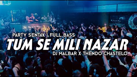 Sentak Gacor Tum Se Mili Nazar X Bunda Yeti Dj Malbar X Thendo