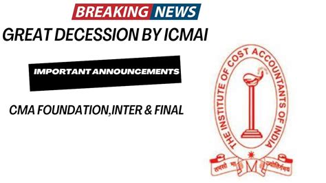 Breaking News Great Decision By Icmai Important Announcement Cma