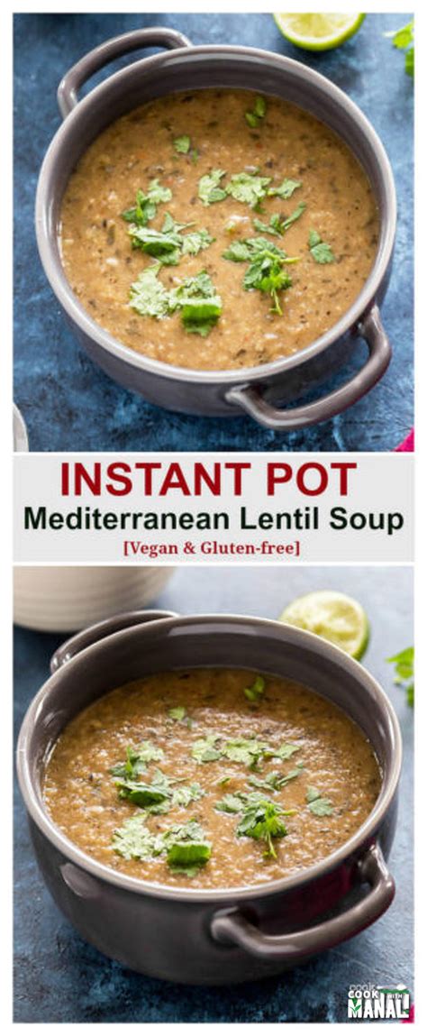 Instant Pot Mediterranean Lentil Soup Cook With Manali