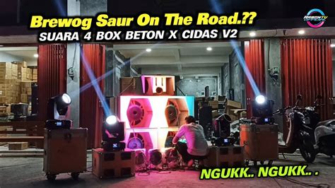 Beginilah Suara Box Beton X Cidas V2 Brewog Saur On The Road YouTube