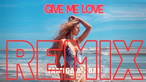 Tamiga 2Bad Give Me Love Video 4K REMIX YouTube