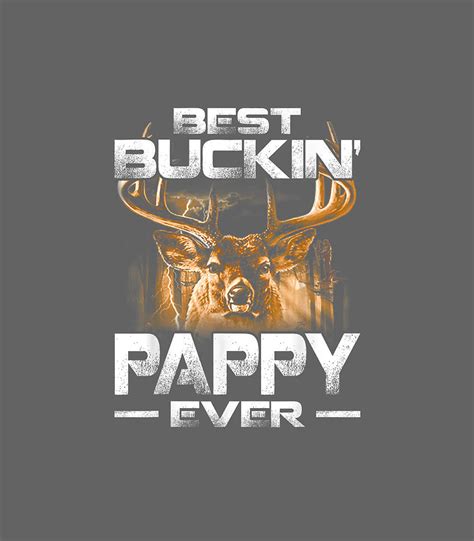 Best Buckin Pappy Ever Deer Hunting Bucking Father Digital Art By