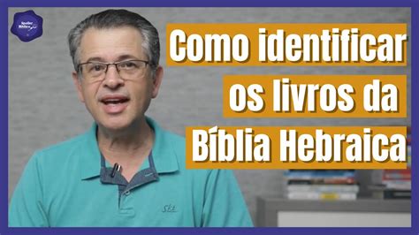 SÉrie Como EpisÓdio 11 Como Identificar Os Livros Da BÍblia Hebraica Youtube