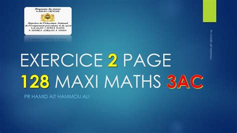 EXERCICE 2 PAGE 128 MAXI MATHS 3AC YouTube