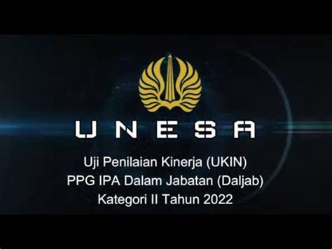 VIDEO UJI KINERJA UKIN PPG DALJAB KATEGORI 2 UNIVERSITAS NEGERI