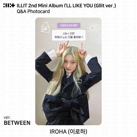 ILLIT 2nd Mini Album I LL LIKE YOU Gllit Ver To With Between Photocard