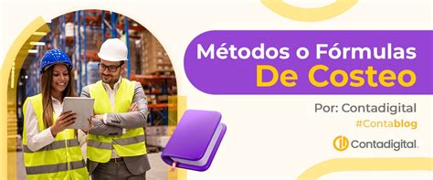 Métodos o fórmulas de costeo Contadigital