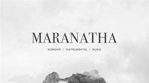 Maranatha Come Lord Jesus Upperroom Instrumental Worship