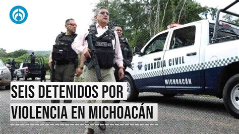 Terror en Michoacán detienen a 6 personas tras enfrentamiento en