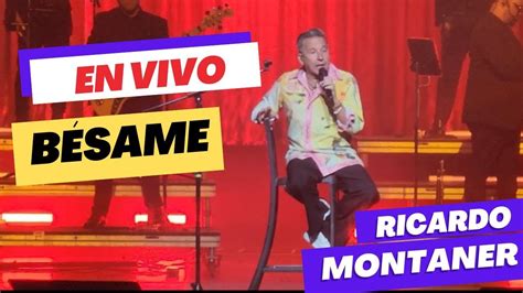 Bésame Ricardo Montaner en vivo YouTube