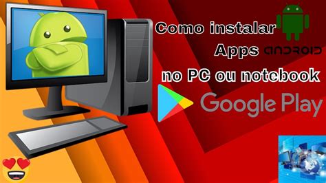 Como Instalar Apps Android No Pc Ou Notebook YouTube