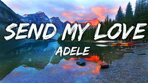 Adele Send My Love Lyrics YouTube