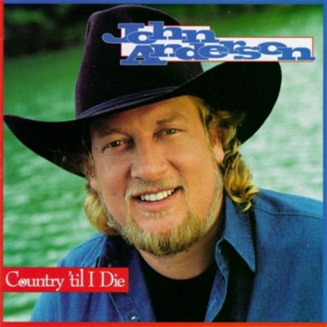 John Anderson - Country 'til I Die - Reviews - Album of The Year