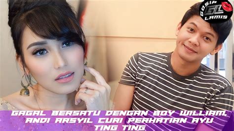 Andi Arsyil Dekati Ayu Ting Ting Lagi Setelah Ayu Ting Ting Dan Boy