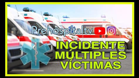 INCIDENTE MÚLTIPLES VÍCTIMAS IMV YouTube