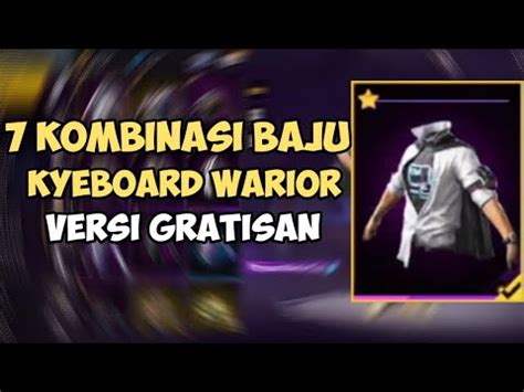 7 KOMBINASI BAJU KEYBOARD WARIOR VERSI GRATISAN FREE FIRE INDONESIA