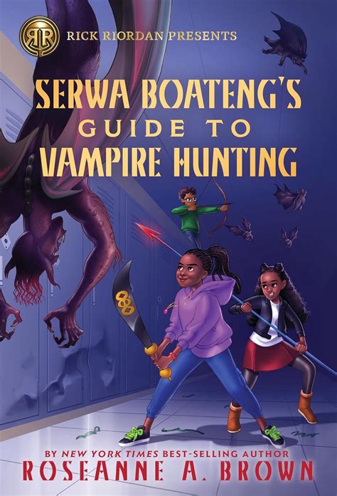 Rick Riordan Presents Serwa Boateng S Guide To Vampire Hunting Brown