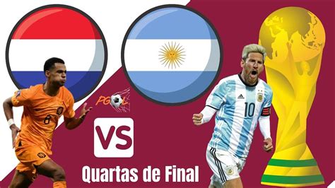 HOLANDA X ARGENTINA AO VIVO COPA DO MUNDO 2022 AO VIVO QUARTAS DE