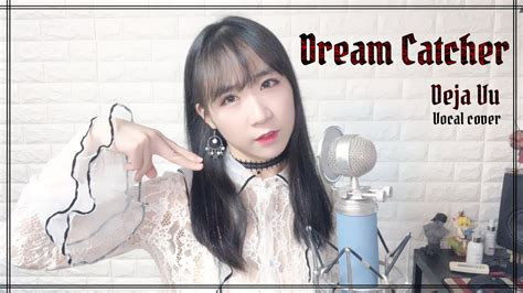 PPOYO 포요 드림캐쳐 Dreamcatcher 데자부 Deja Vu vocal cover YouTube