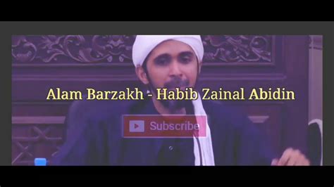 Keadaan Di Alam Barzakh Habib Ali Zaenal Abidin Youtube