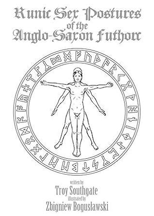 Runic Sex Postures Of The Anglo Saxon Futhorc Amazon Co Uk Troy