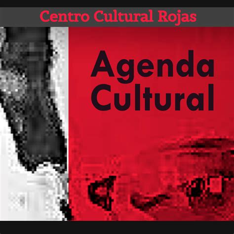 Agenda Cultural Centro Cultural Rojas Mayores En Acci N