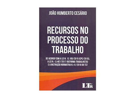 Recursos No Processo Do Trabalho - Recursos no Processo do Trabalho - João Humberto Cesário ...