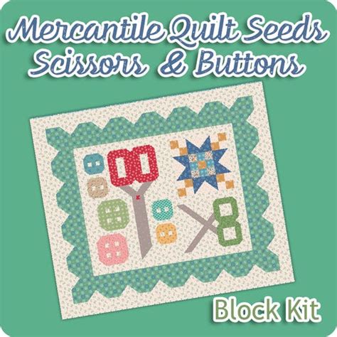 Mercantile Quilt Seeds Scissors And Buttons Block Kit Featuring Mercantile By Lori Holt Fat