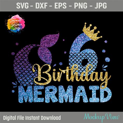 6th Birthday Mermaid Svg 6 Mermaid Girl Birthday Svg 6th Year Old